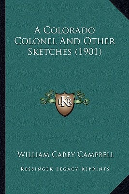 A Colorado Colonel And Other Sketches (1901)