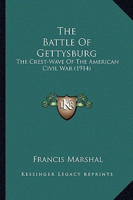 The Battle Of Gettysburg: The Crest-Wave Of The American Civil War (1914)