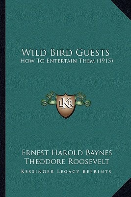 Wild Bird Guests: How To Entertain Them (1915)