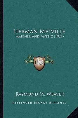 Herman Melville: Mariner And Mystic (1921)