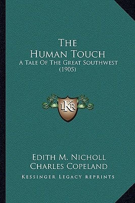 The Human Touch: A Tale Of The Great Southwest (1905)
