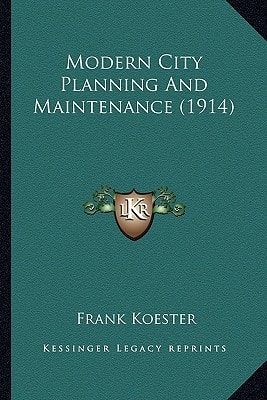 Modern City Planning And Maintenance (1914)
