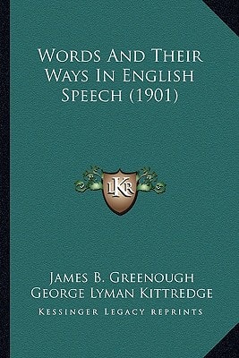 Words And Their Ways In English Speech (1901)