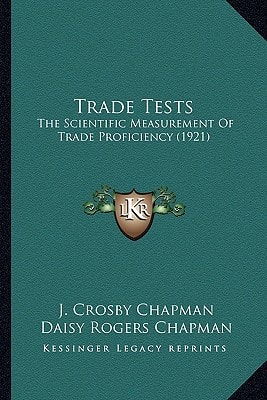 Trade Tests: The Scientific Measurement Of Trade Proficiency (1921)