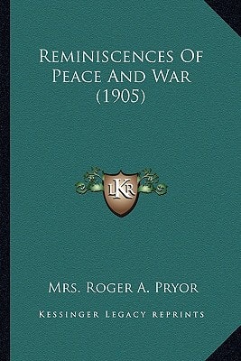 Reminiscences Of Peace And War (1905)
