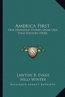 America First: One Hundred Stories From Our Own History (1920)