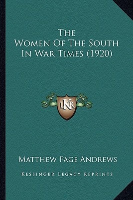 The Women Of The South In War Times (1920)