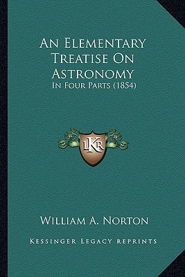 An Elementary Treatise On Astronomy: In Four Parts (1854)