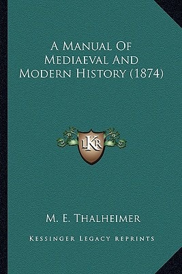 A Manual Of Mediaeval And Modern History (1874)