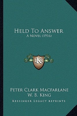 Held To Answer: A Novel (1916)