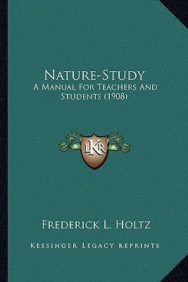 Nature-Study: A Manual For Teachers And Students (1908)