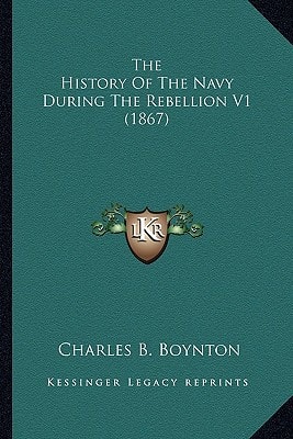The History Of The Navy During The Rebellion V1 (1867)