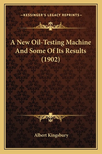 A New Oil-Testing Machine And Some Of Its Results (1902)