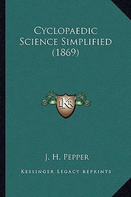 Cyclopaedic Science Simplified (1869)