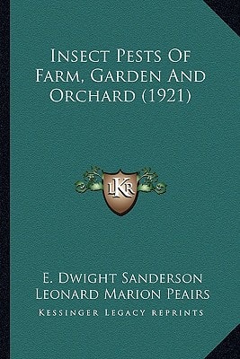 Insect Pests Of Farm, Garden And Orchard (1921)