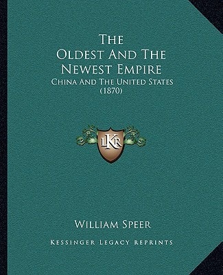 The Oldest And The Newest Empire: China And The United States (1870)