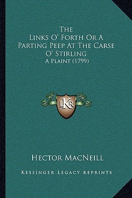 The Links O' Forth Or A Parting Peep At The Carse O' Stirling: A Plaint (1799)