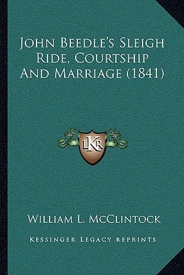John Beedle's Sleigh Ride, Courtship And Marriage (1841)