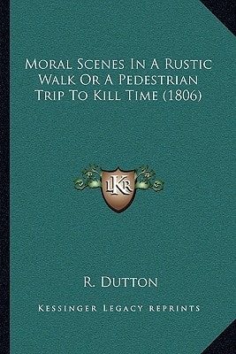 Moral Scenes In A Rustic Walk Or A Pedestrian Trip To Kill Time (1806)