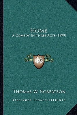Home: A Comedy In Three Acts (1899)