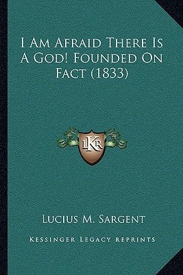 I Am Afraid There Is A God! Founded On Fact (1833)