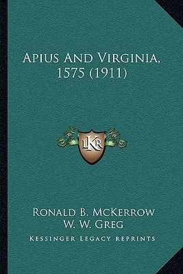 Apius And Virginia, 1575 (1911)