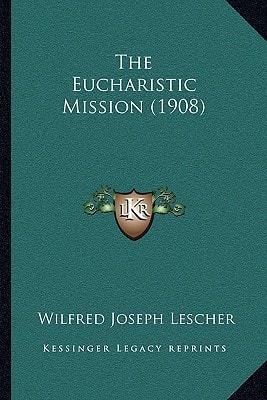 The Eucharistic Mission (1908)