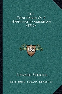 The Confession Of A Hyphenated American (1916)