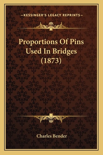 Proportions Of Pins Used In Bridges (1873)