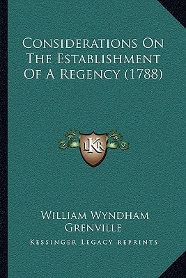 Considerations On The Establishment Of A Regency (1788)