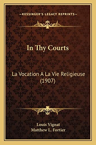 In Thy Courts: La Vocation A La Vie Religieuse (1907)