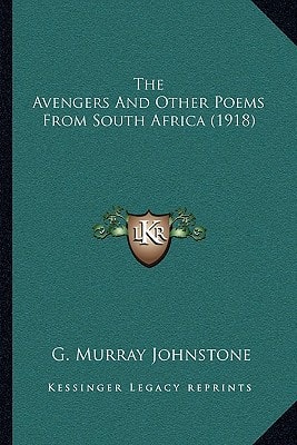 The Avengers And Other Poems From South Africa (1918)