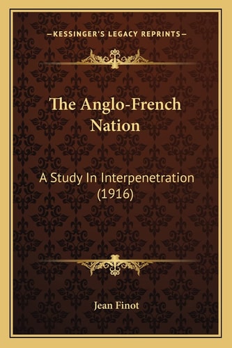 The Anglo-French Nation: A Study In Interpenetration (1916)