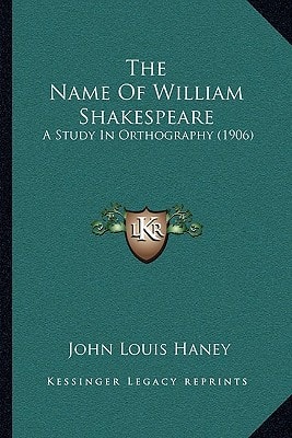 The Name Of William Shakespeare: A Study In Orthography (1906)