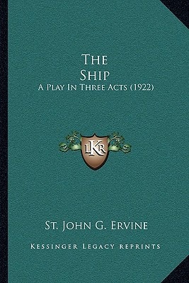 The Ship: A Play In Three Acts (1922)