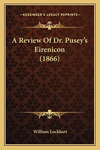A Review Of Dr. Pusey's Eirenicon (1866)