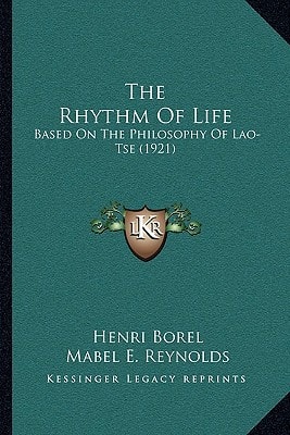 The Rhythm Of Life: Based On The Philosophy Of Lao-Tse (1921)