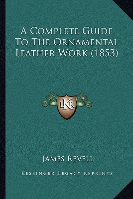 A Complete Guide To The Ornamental Leather Work (1853)