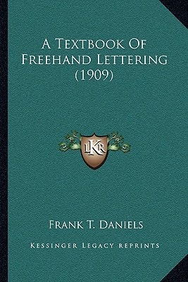 A Textbook Of Freehand Lettering (1909)