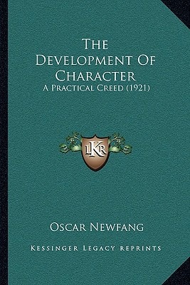 The Development Of Character: A Practical Creed (1921)