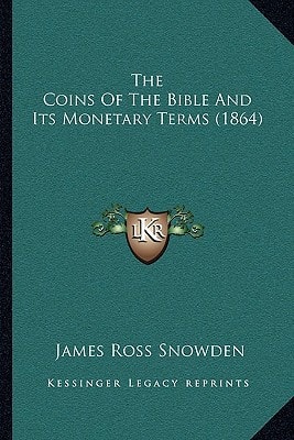 The Coins Of The Bible And Its Monetary Terms (1864)