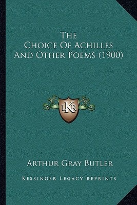 The Choice Of Achilles And Other Poems (1900)