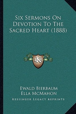 Six Sermons On Devotion To The Sacred Heart (1888)