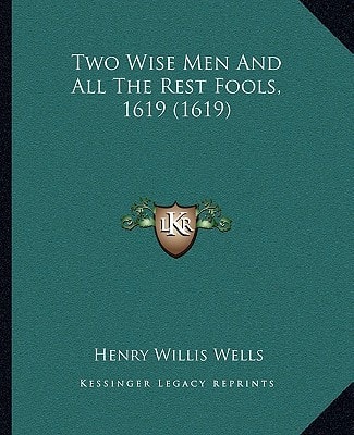 Two Wise Men And All The Rest Fools, 1619 (1619)