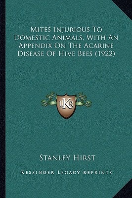 Mites Injurious To Domestic Animals, With An Appendix On The Acarine Disease Of Hive Bees (1922)