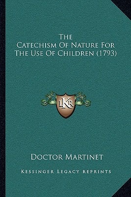The Catechism Of Nature For The Use Of Children (1793)