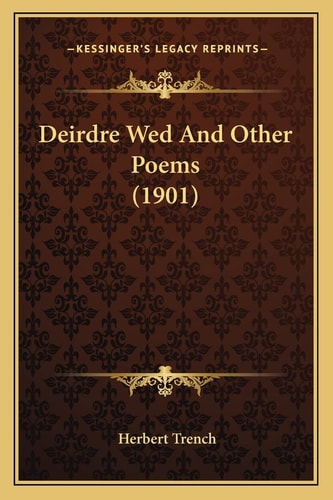 Deirdre Wed And Other Poems (1901)
