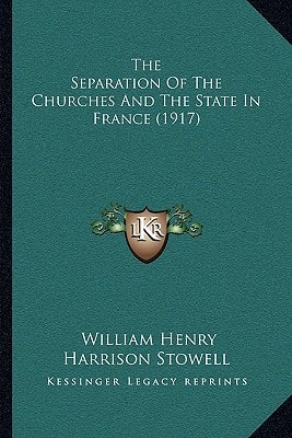 The Separation Of The Churches And The State In France (1917)