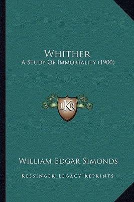 Whither: A Study Of Immortality (1900)