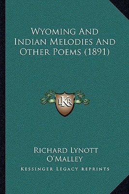 Wyoming And Indian Melodies And Other Poems (1891)